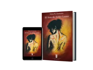 El arte de arder lento por Nina K. Zamora